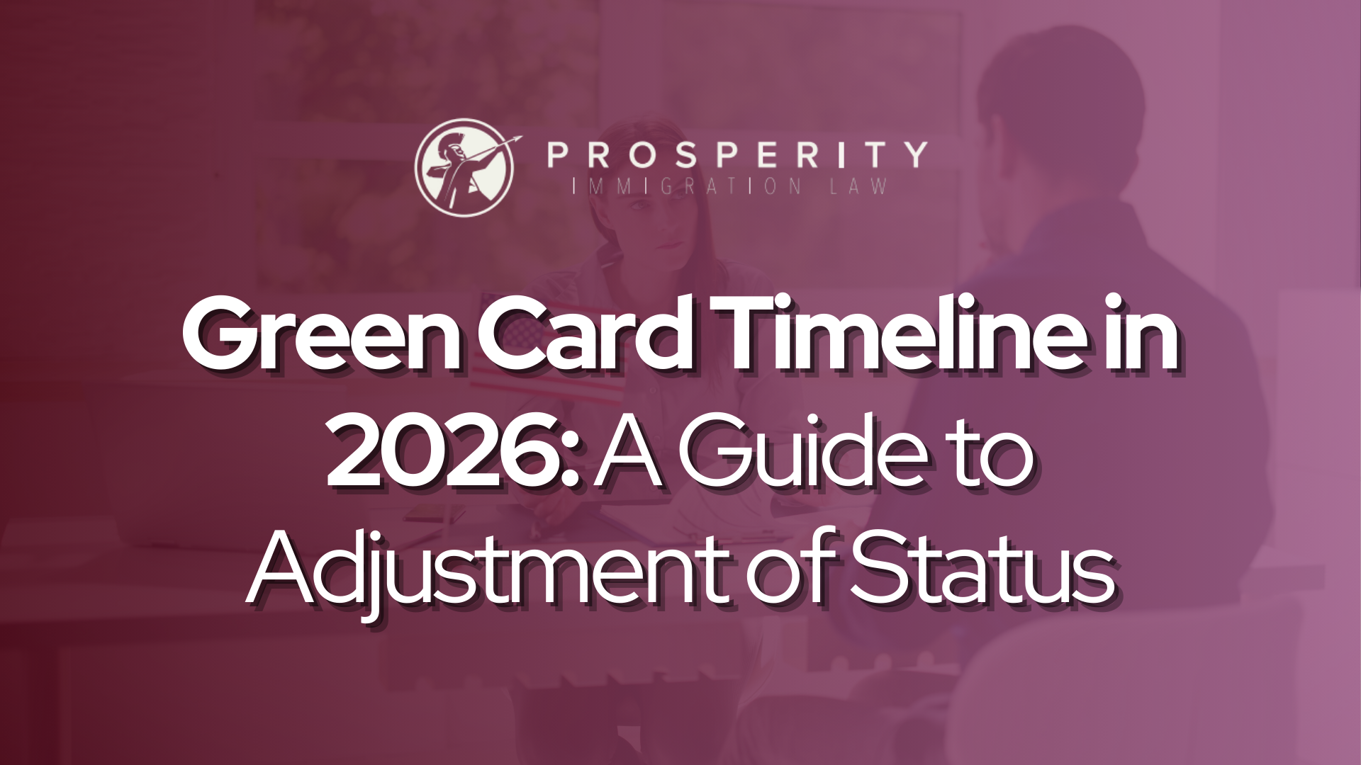 Green Card Timeline in 2026: A Guide to Adjustment of Status