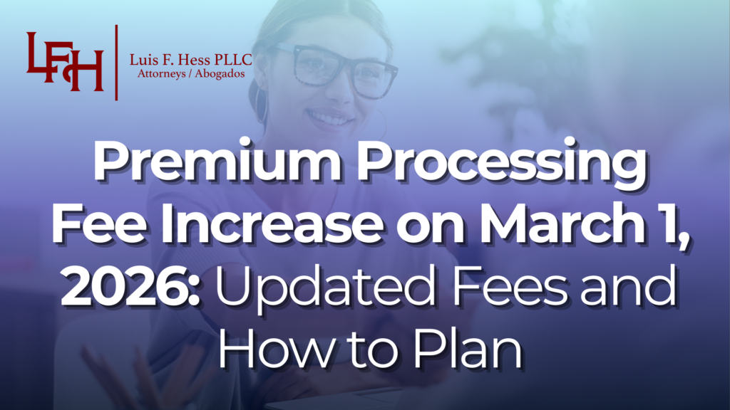 Premium Processing Fee Increase on March 1, 2026: Updated Fees and How to Plan_Luis Hess