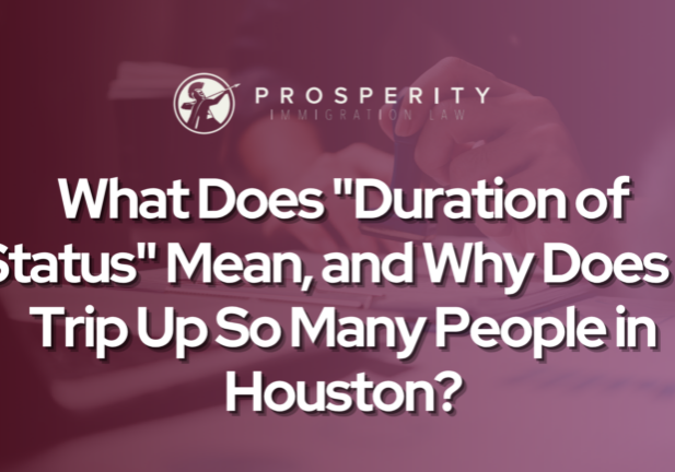 What Does "Duration of Status" Mean, and Why Does It Trip Up So Many People in Houston?