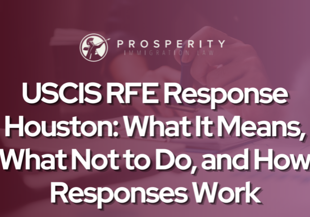 USCIS RFE Response Houston: What It Means, What Not to Do, and How Responses Work